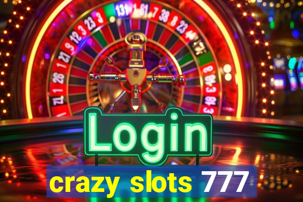 crazy slots 777