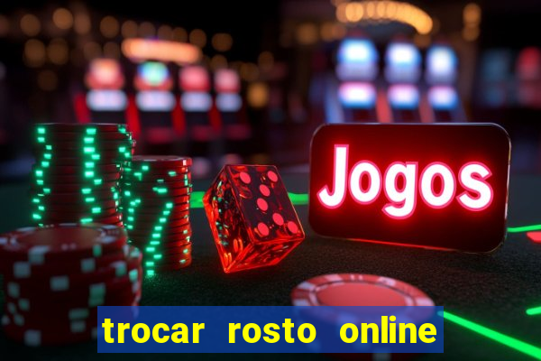 trocar rosto online grátis colocar rosto em vídeo online