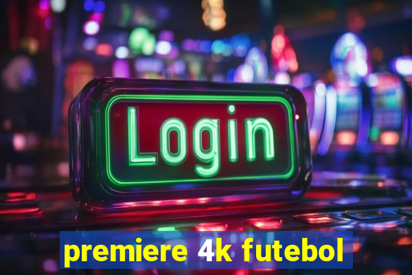 premiere 4k futebol