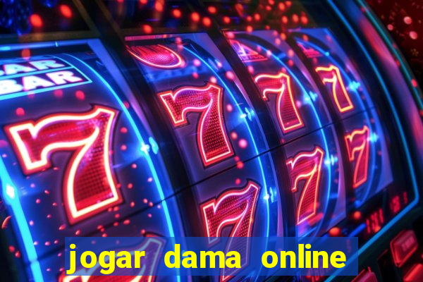 jogar dama online valendo dinheiro