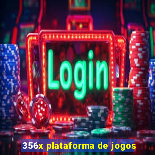 356x plataforma de jogos