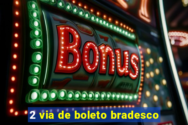 2 via de boleto bradesco