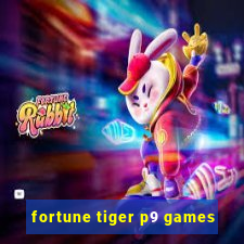 fortune tiger p9 games