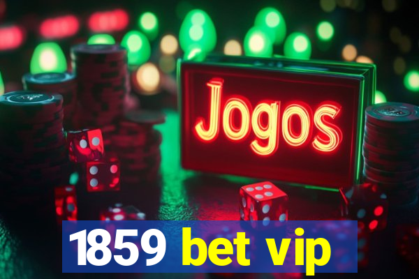 1859 bet vip