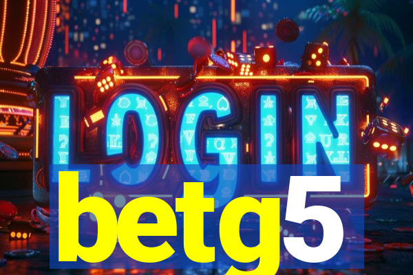 betg5