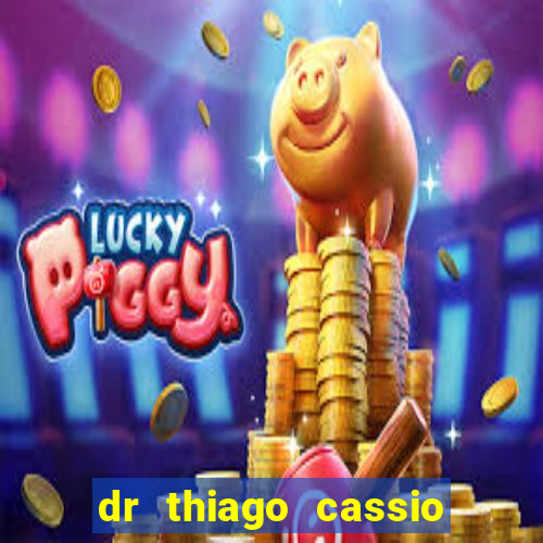 dr thiago cassio santos walmsley de lucena