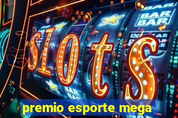 premio esporte mega