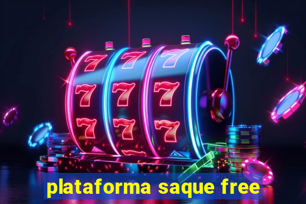 plataforma saque free