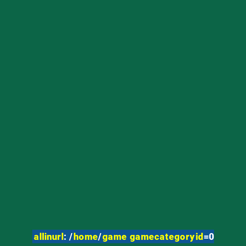 allinurl: /home/game gamecategoryid=0