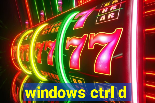 windows ctrl d