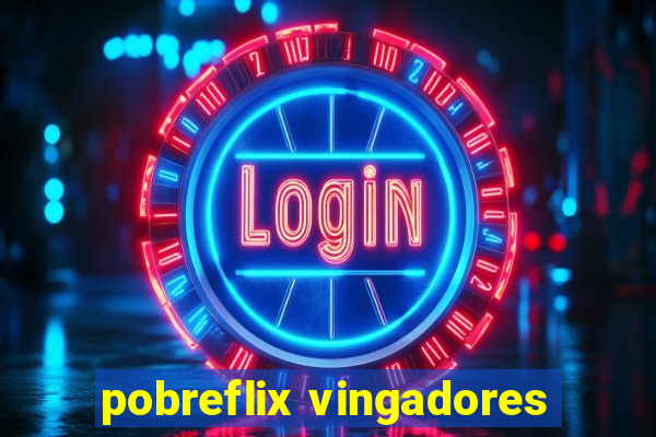 pobreflix vingadores