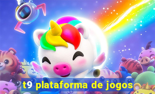 t9 plataforma de jogos