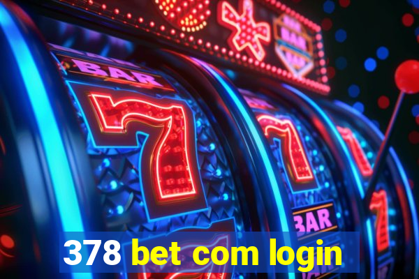 378 bet com login