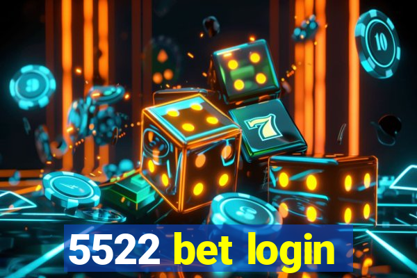 5522 bet login