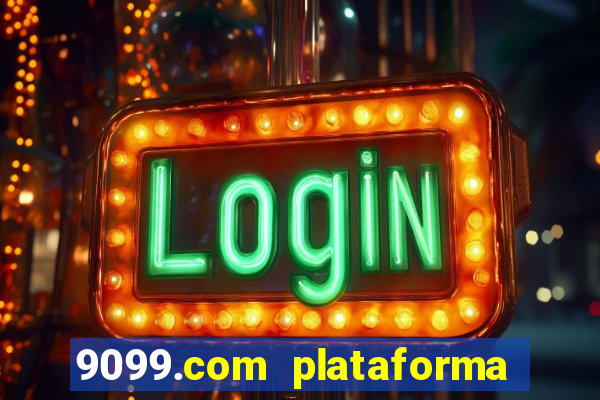 9099.com plataforma de jogos