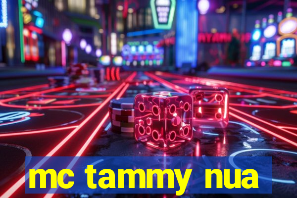 mc tammy nua