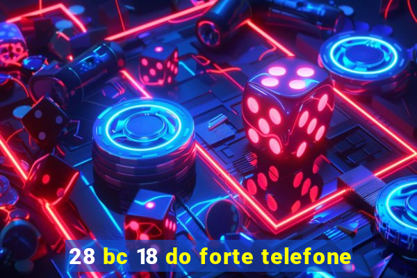 28 bc 18 do forte telefone