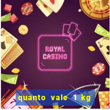 quanto vale 1 kg de lacre de latinha 2024