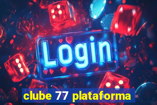 clube 77 plataforma