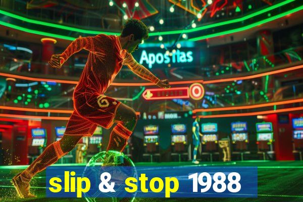 slip & stop 1988