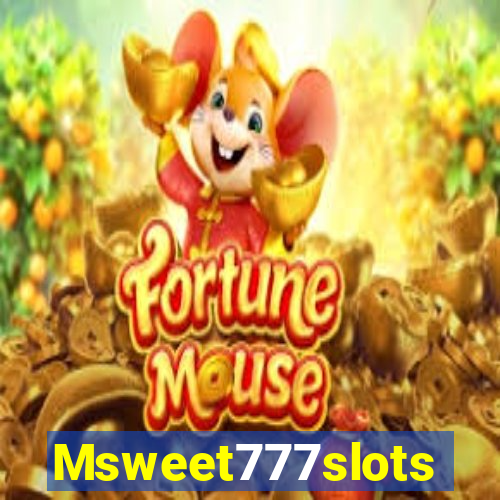 Msweet777slots