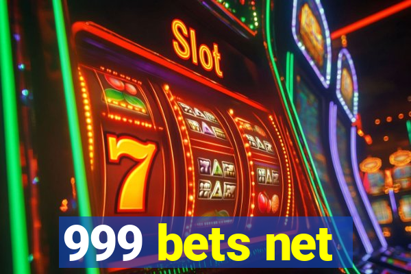 999 bets net