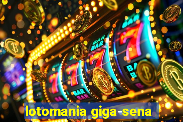 lotomania giga-sena