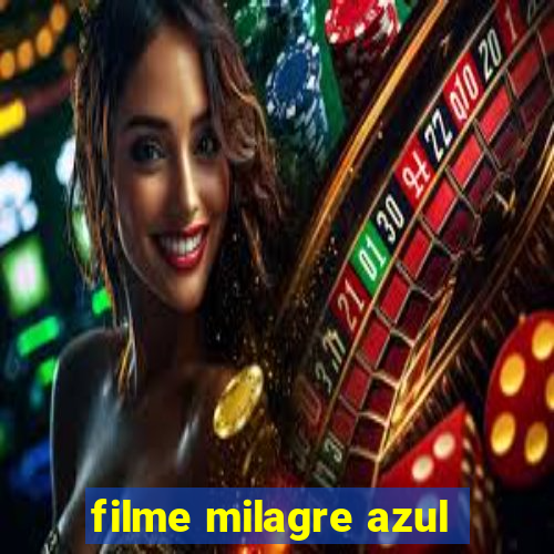 filme milagre azul