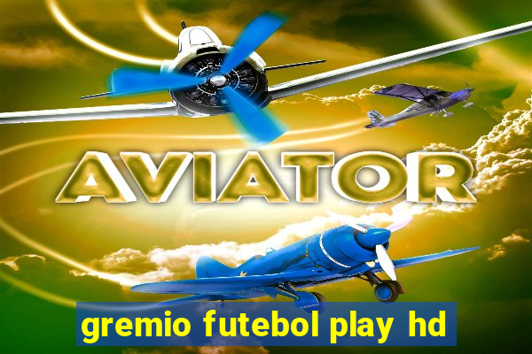 gremio futebol play hd