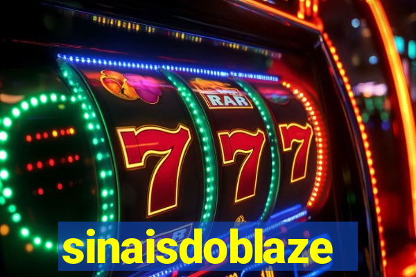 sinaisdoblaze