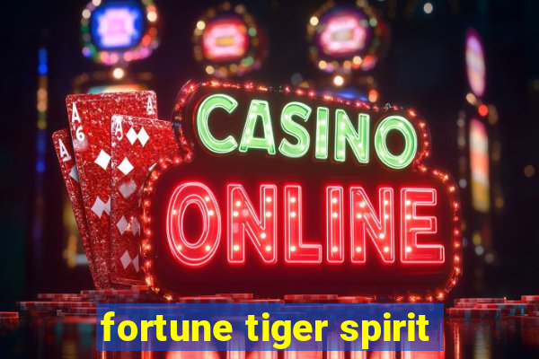 fortune tiger spirit