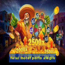 fatal motel porto alegre