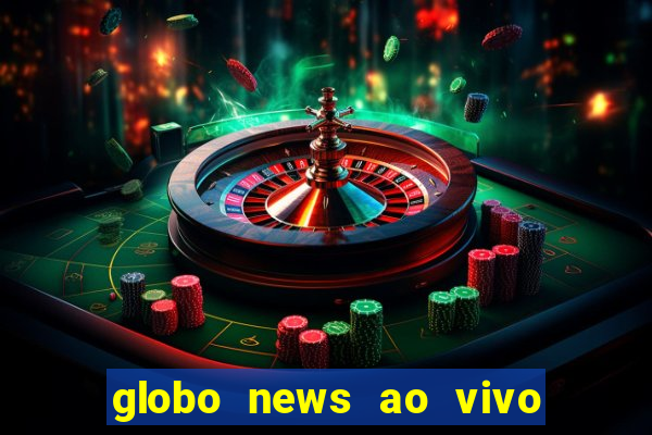 globo news ao vivo mega canais