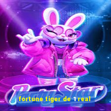 fortune tiger de 1 real