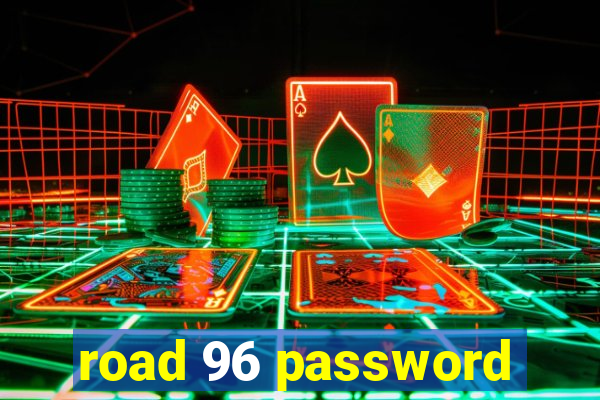 road 96 password