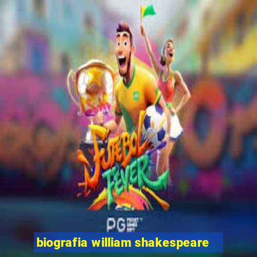 biografia william shakespeare