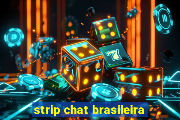 strip chat brasileira