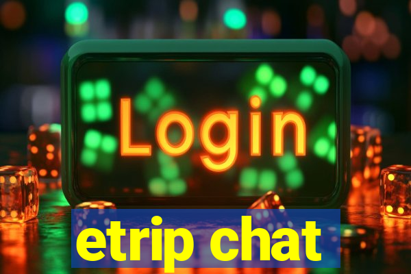 etrip chat