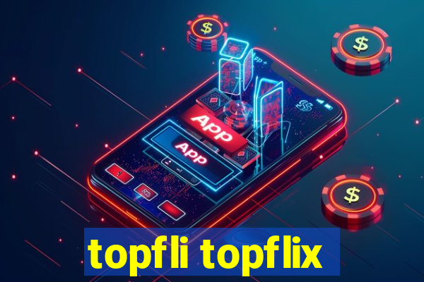 topfli topflix