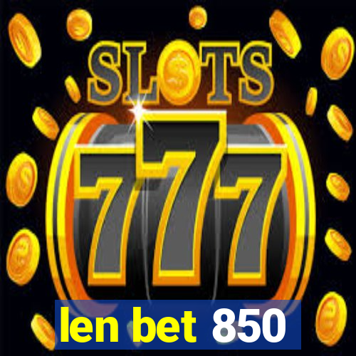 len bet 850