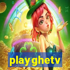 playghetv