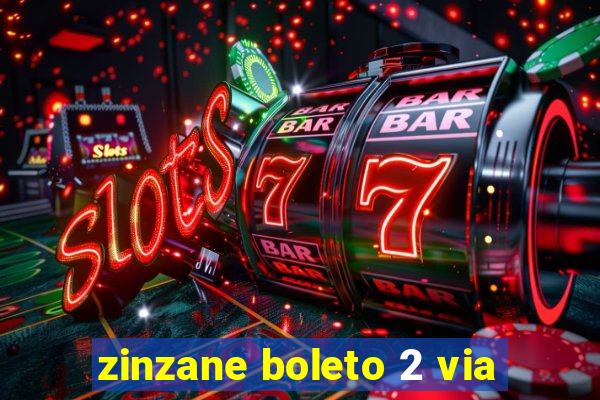 zinzane boleto 2 via