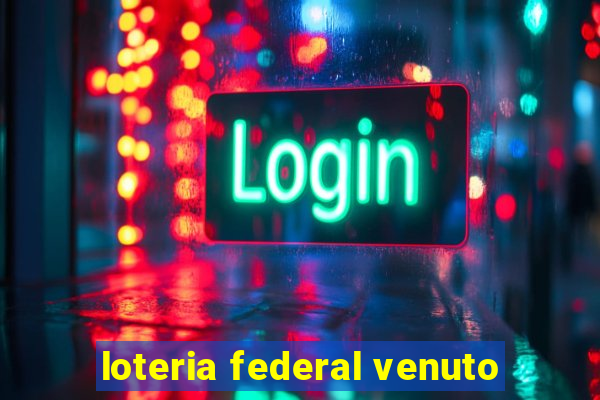 loteria federal venuto