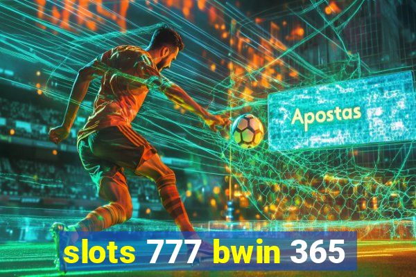 slots 777 bwin 365