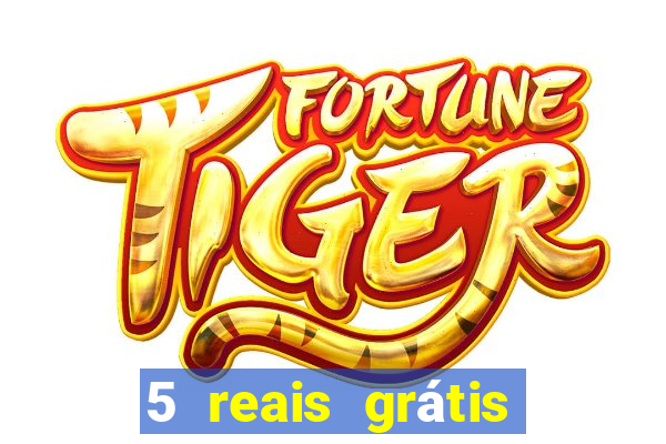 5 reais grátis para apostar cassino