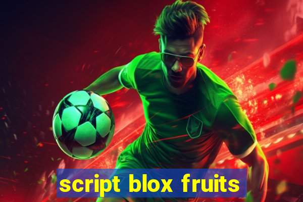 script blox fruits