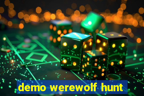 demo werewolf hunt