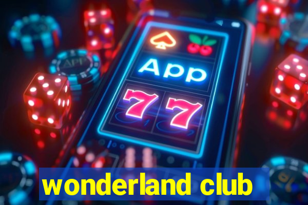 wonderland club