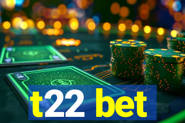 t22 bet