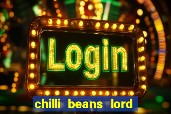 chilli beans lord of the rings